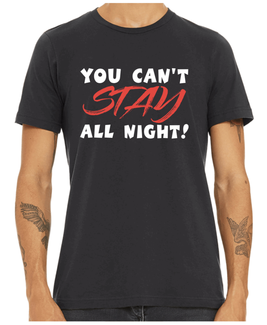 "You Can't Stay All Night"