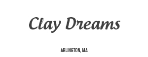 Clay Dreams - Arlington, MA