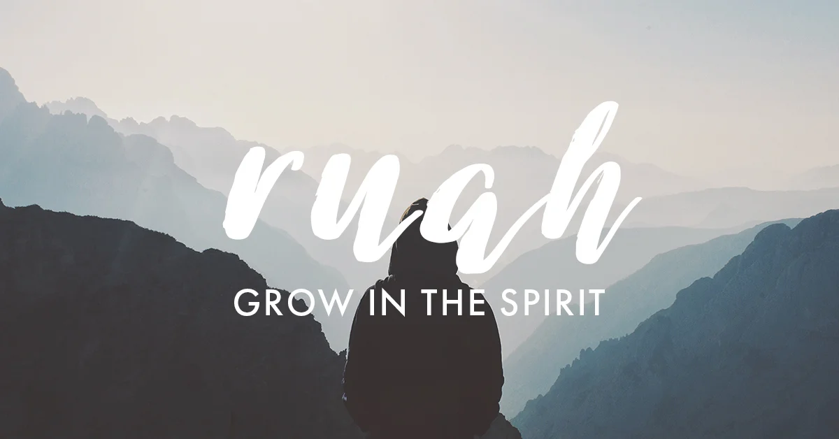 Ruah | Living in the Spirit