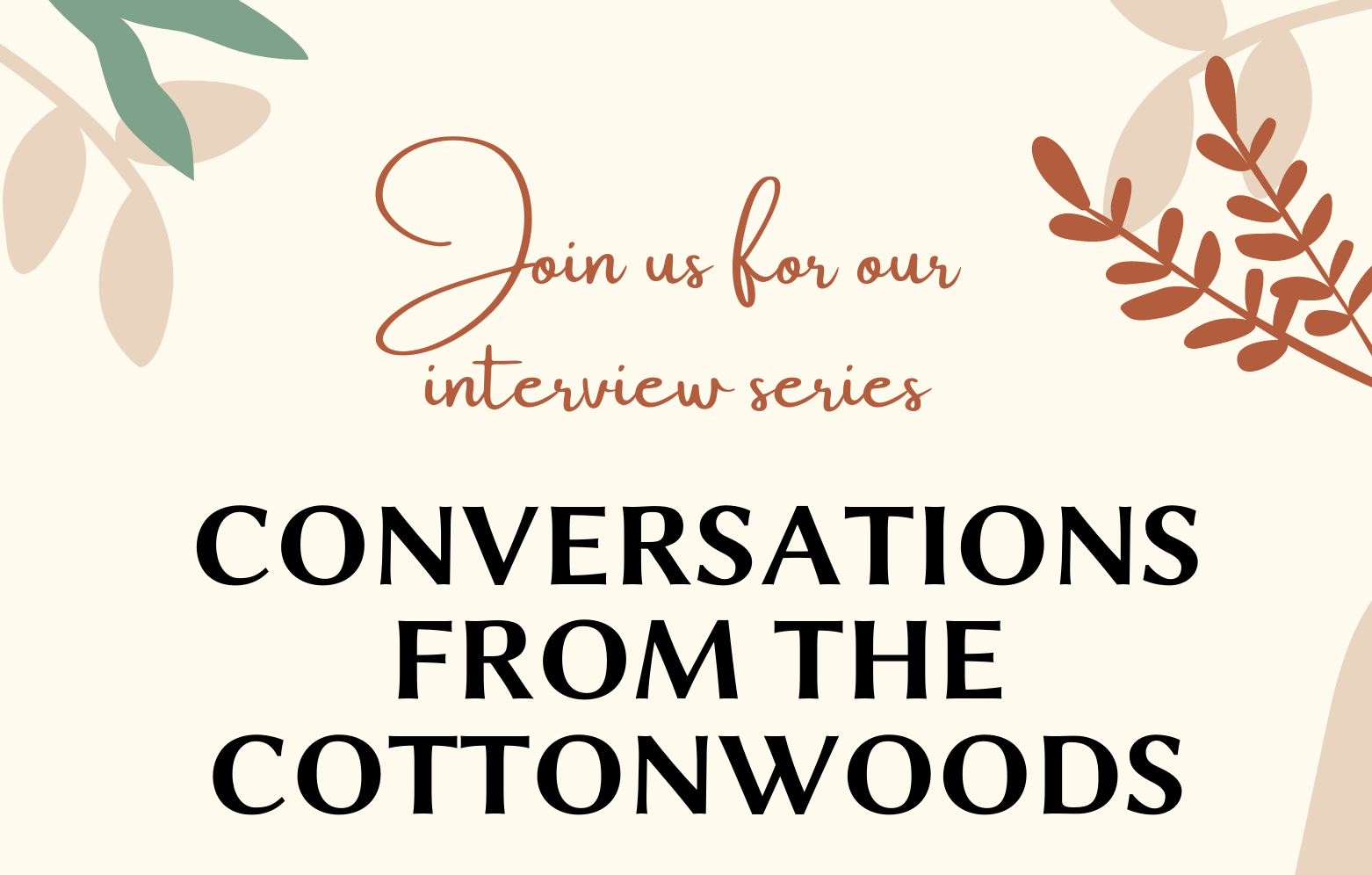 Conversations from the Cottonwoods