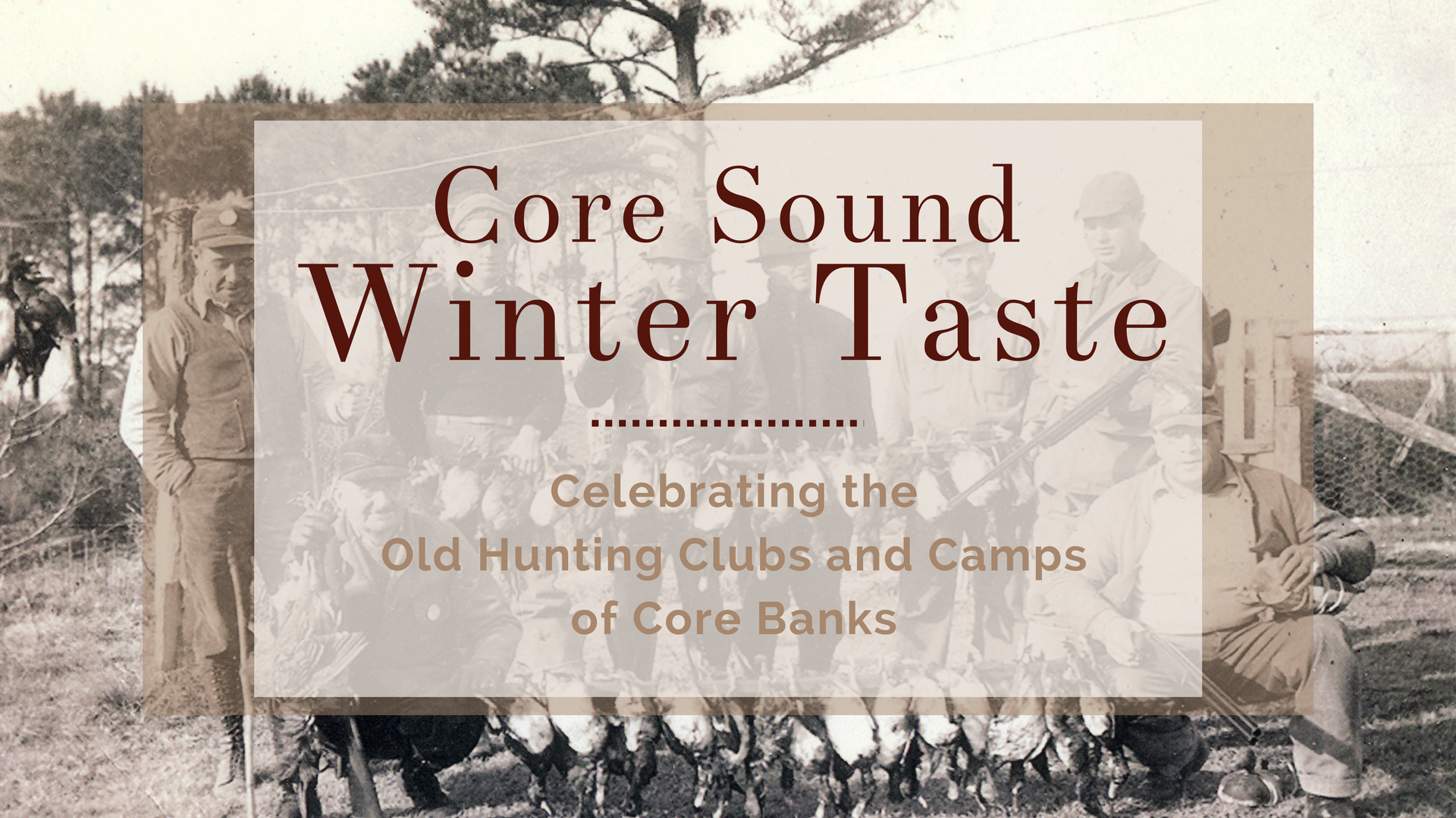 Winter Taste of Core Sound — Core Sound Waterfowl Museum