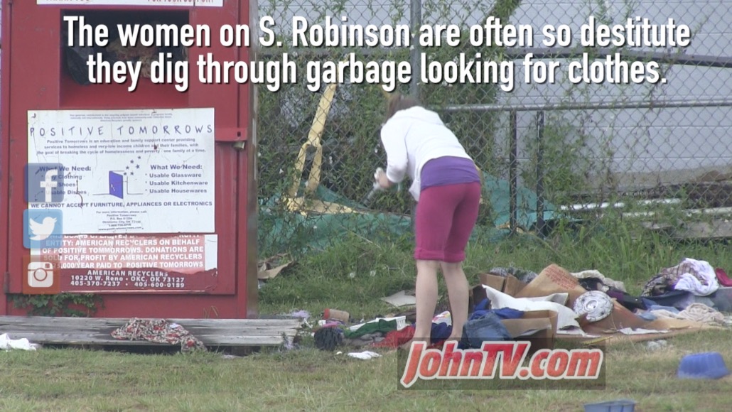 It should come as no surprise that many of the women who work the streets are homeless drug addicts that don't even own a change of clothing.