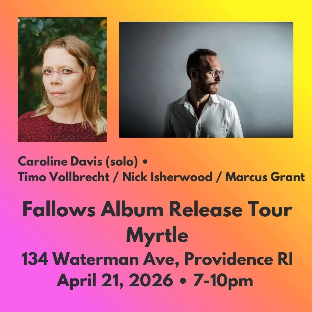 Caroline Davis Solo Tour (part II): Myrtle (Providence RI)