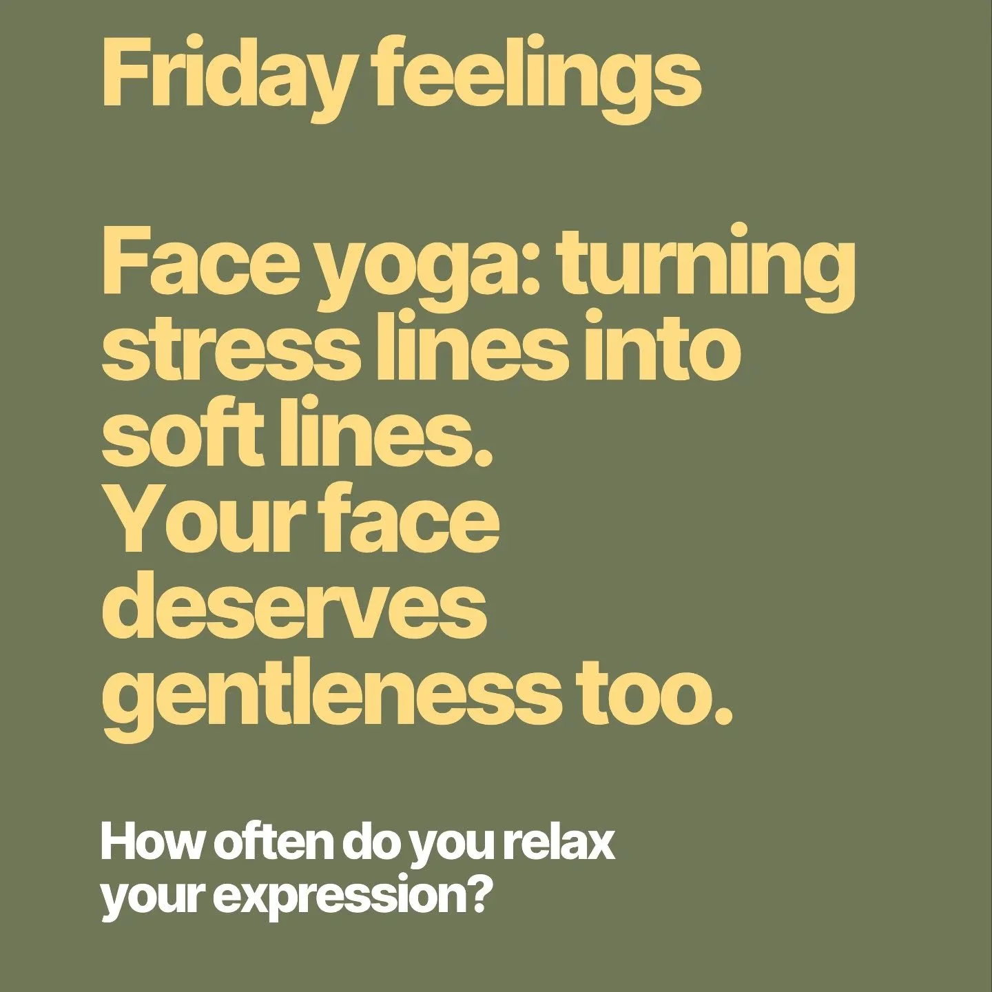 In my day to day life &amp; in my classes I've learnt to relax the face as much as possible. It's equally as important (if not more!) than exercising the facial muscles.

I take a few moments to visualise my forehead &amp; frown lines relaxing &amp; 