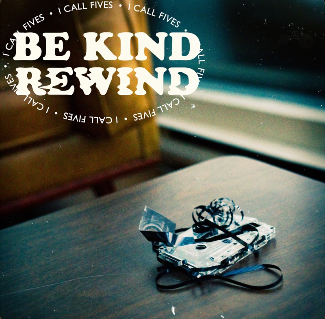 I Call Fives "Be Kind Rewind"