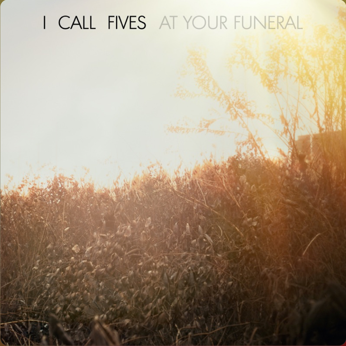 I Call Fives "At Your Funeral"
