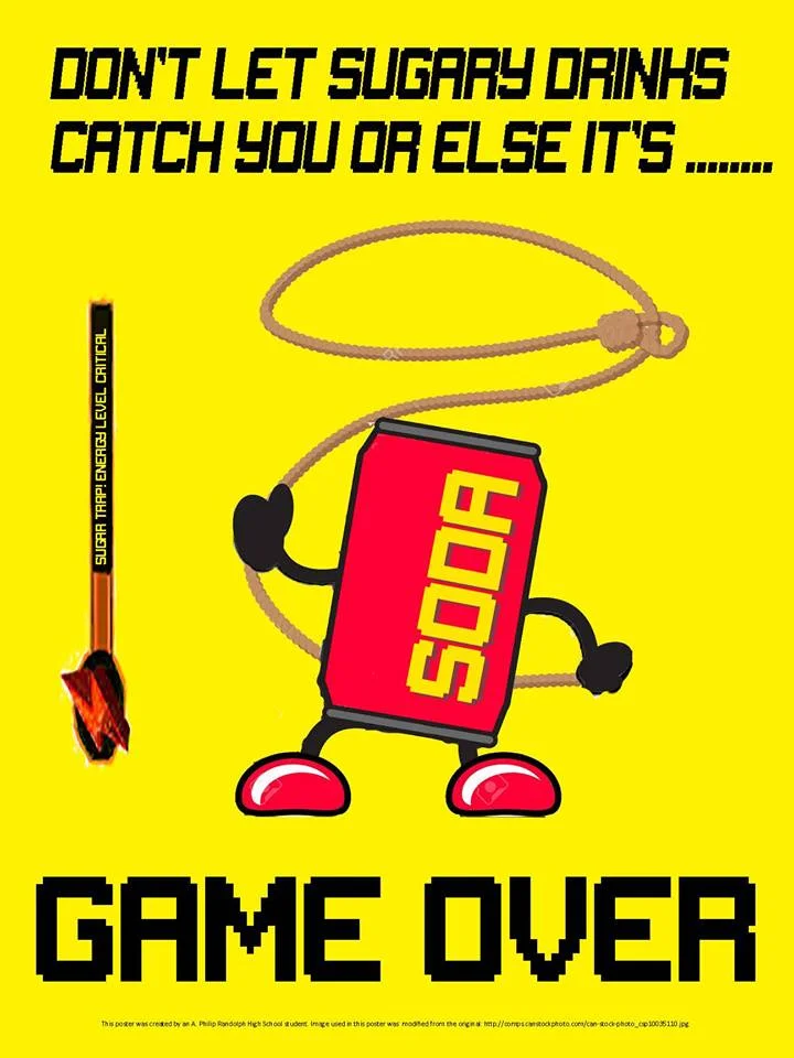 Image created by a student from A. Philip Randolph High School that targets sugary beverages and discusses the link between sugary beverage intake and decreased energy.