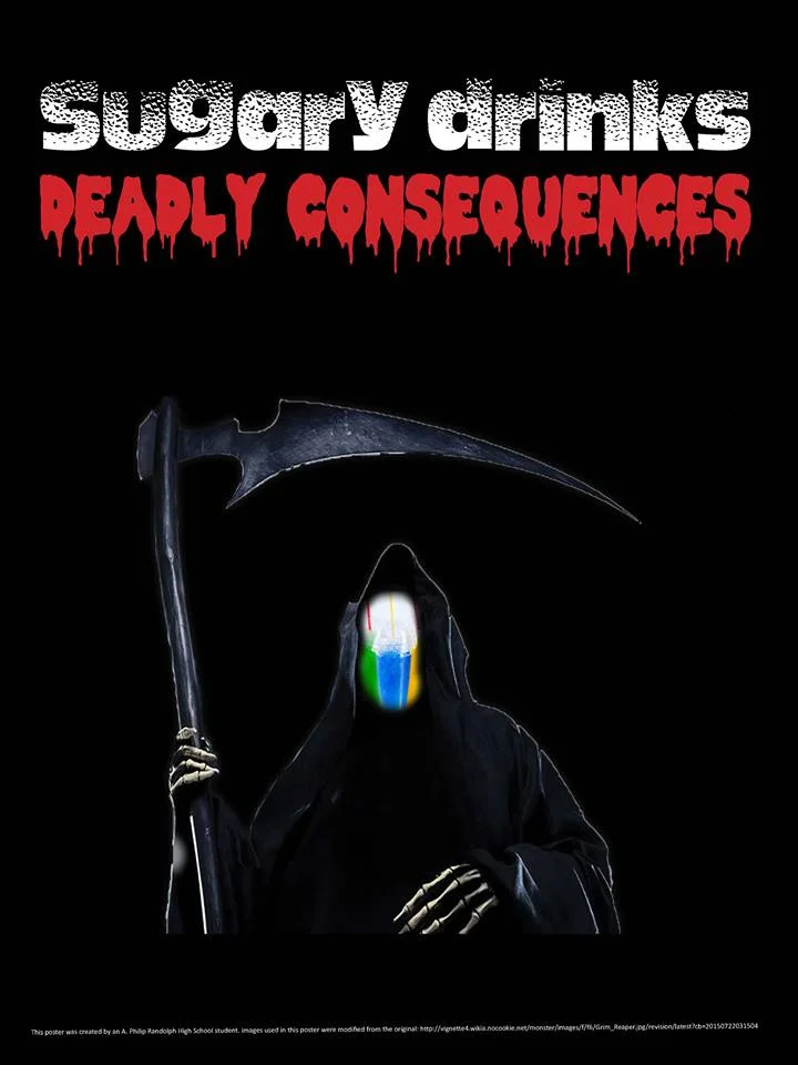 Image created by a student from A. Philip Randolph High School that targets sugary beverages and discusses the link between sugary beverage intake and deadly diet-related diseases.