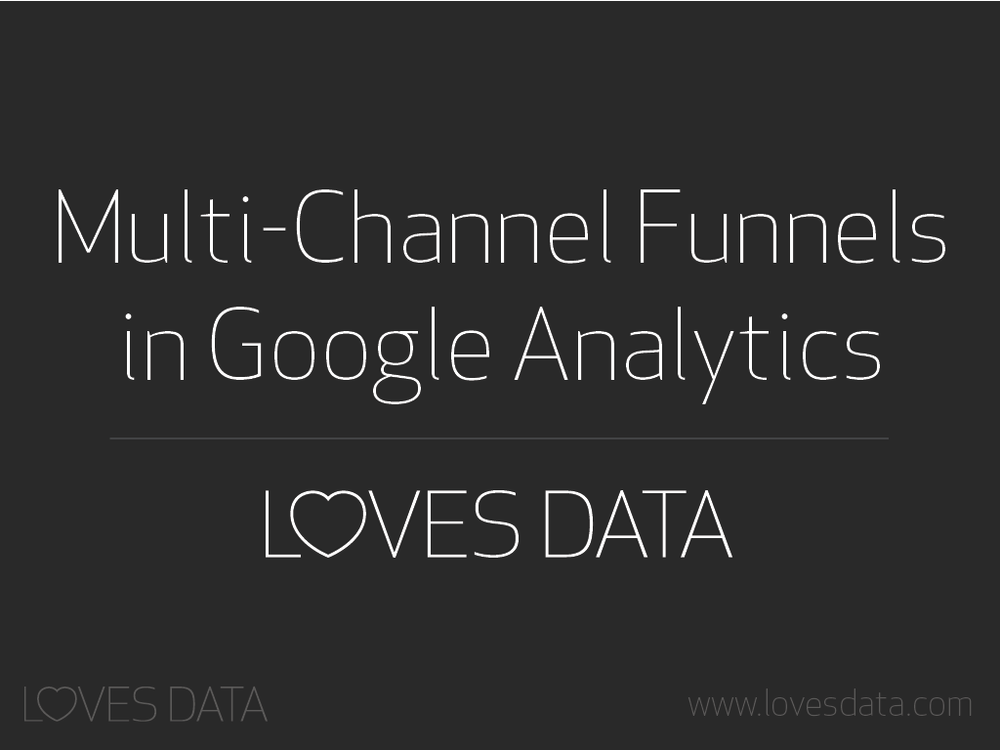 MultiChannel Funnels