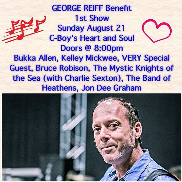 This Sunday night benefit show for George Reiff at C-Boys Heart and soul.  Wish I could be there...if you're in Austin please go.