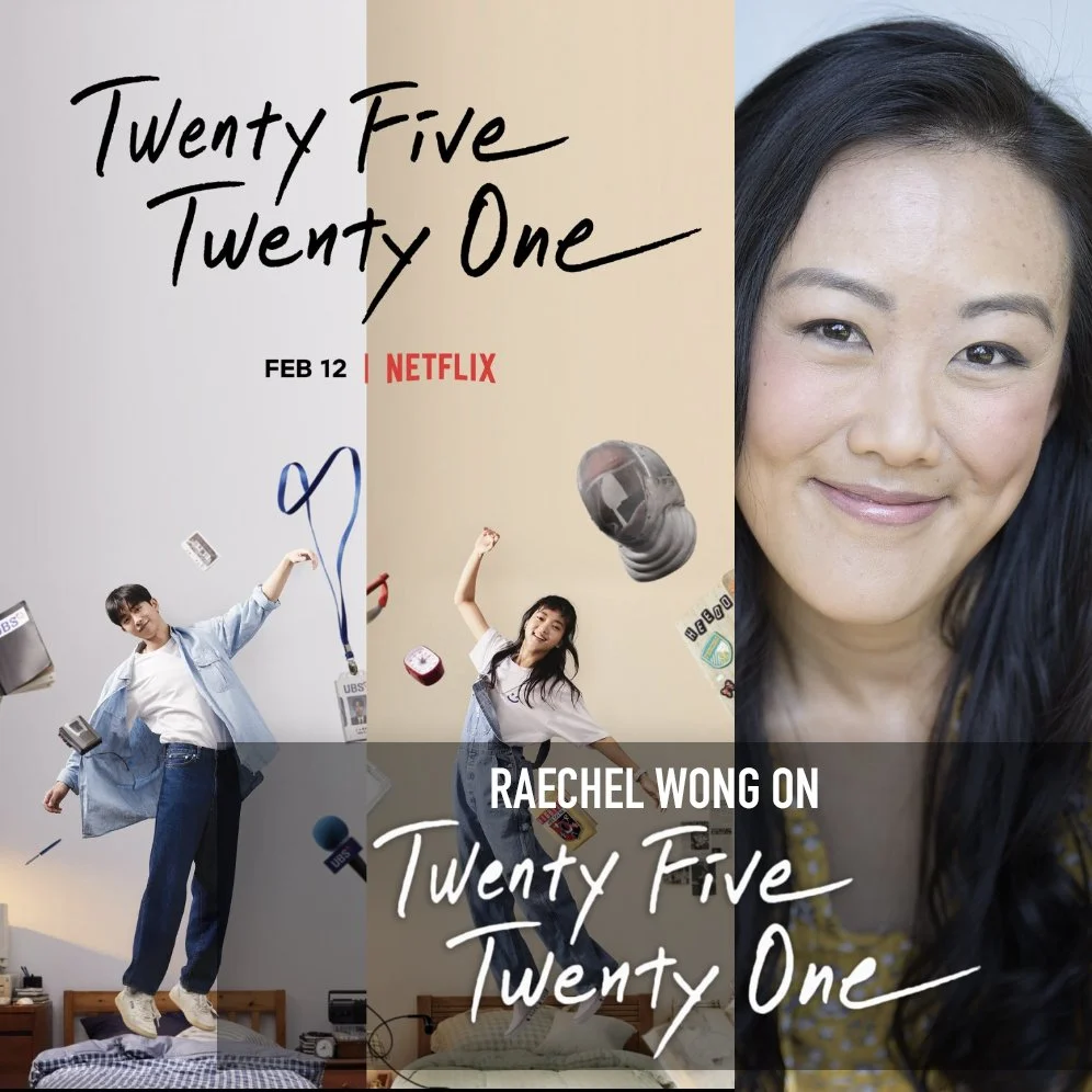 Raechel Wong on Netflix's Twenty Five Twenty One