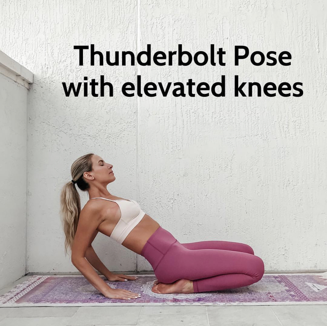  Thunderbolt Pose with Elevated Knees x 10 deep breaths. 