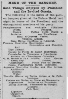 A 1903 banquet held in San Francisco for President Theodore Roosevelt opened with the trendy first course of "Pamplemousse aux cocktails d'Huitres Frappes" (Grapefruit with Oyster Cocktails) served with Cresta Blance Sauterne. 