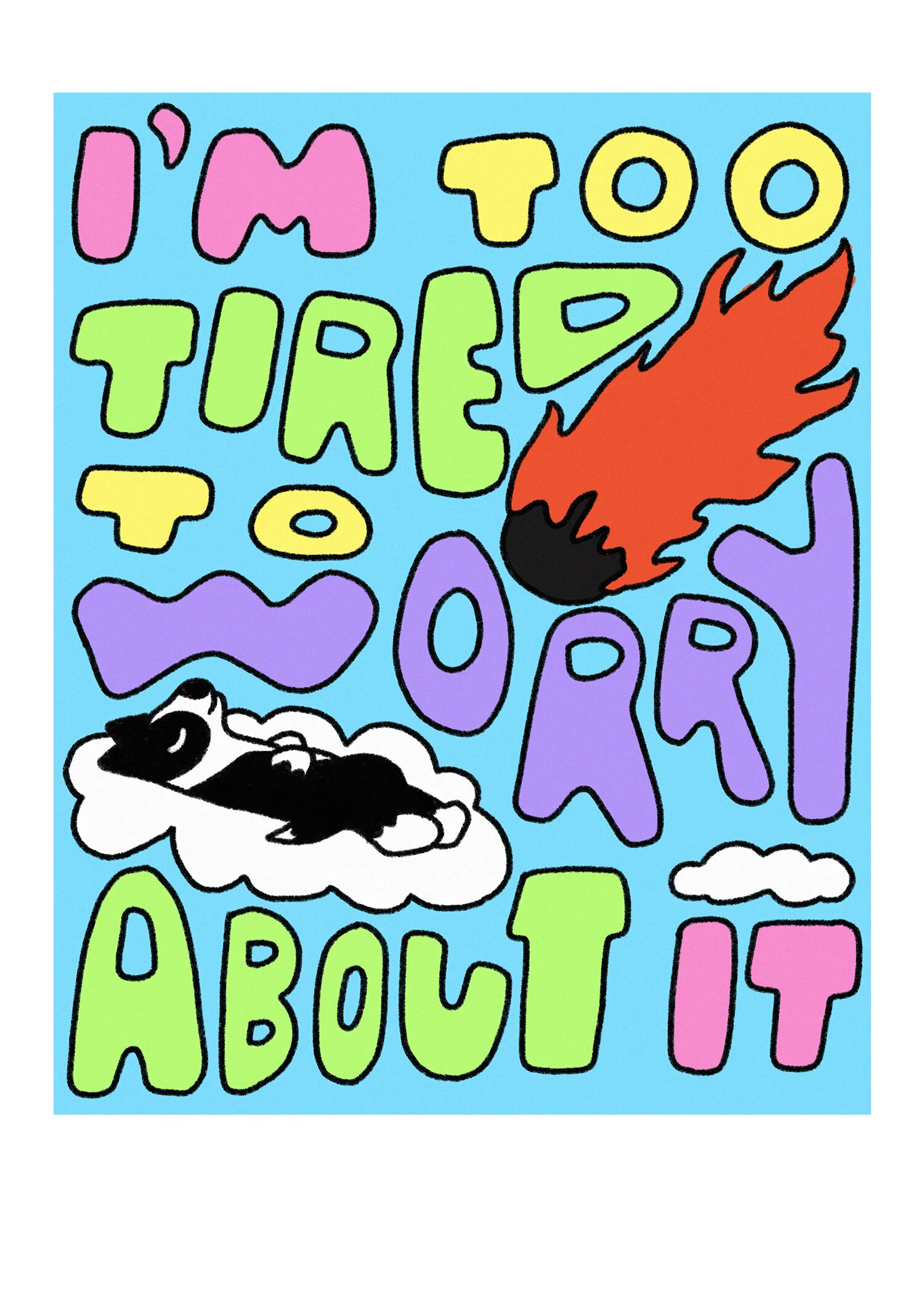 Too Tired Print
