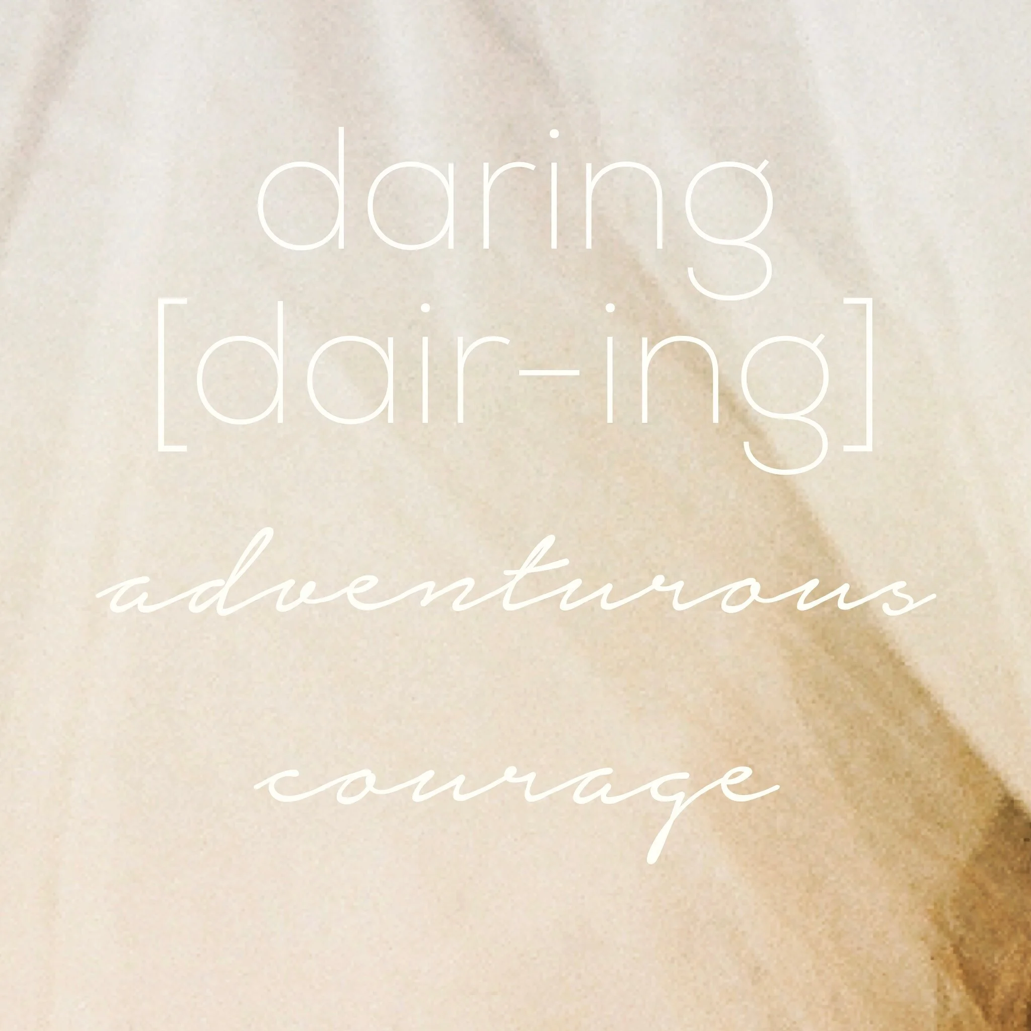 50 Favorite Words: #15 Daring (part 1)