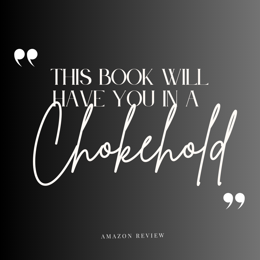 Text graphic with quote: "This book will have you in a chokehold" - Amazon review. Black to grey gradient background.