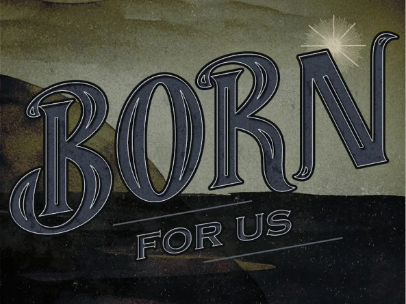 Join Us December 1st for "Born...For Us"