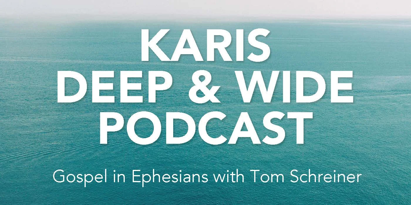 4: Gospel in Ephesians with Tom Schreiner 4: Gospel in Ephesians with Tom Schreiner