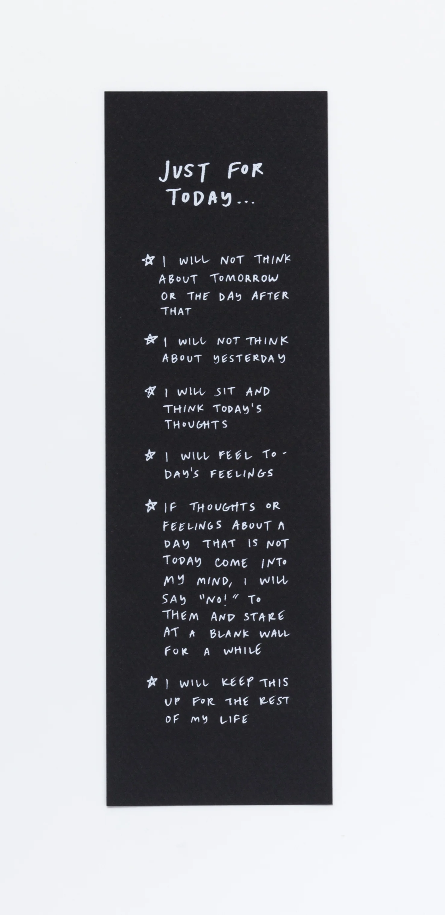 Just for Today (Today), 2018 Silkscreen print on paper 9 11/16 x 2 3/4 inches