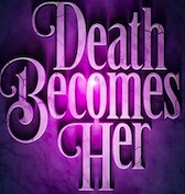 EPISODE- DEATH BECOMES HER - NOEL CAREY + JULIA MATTISON