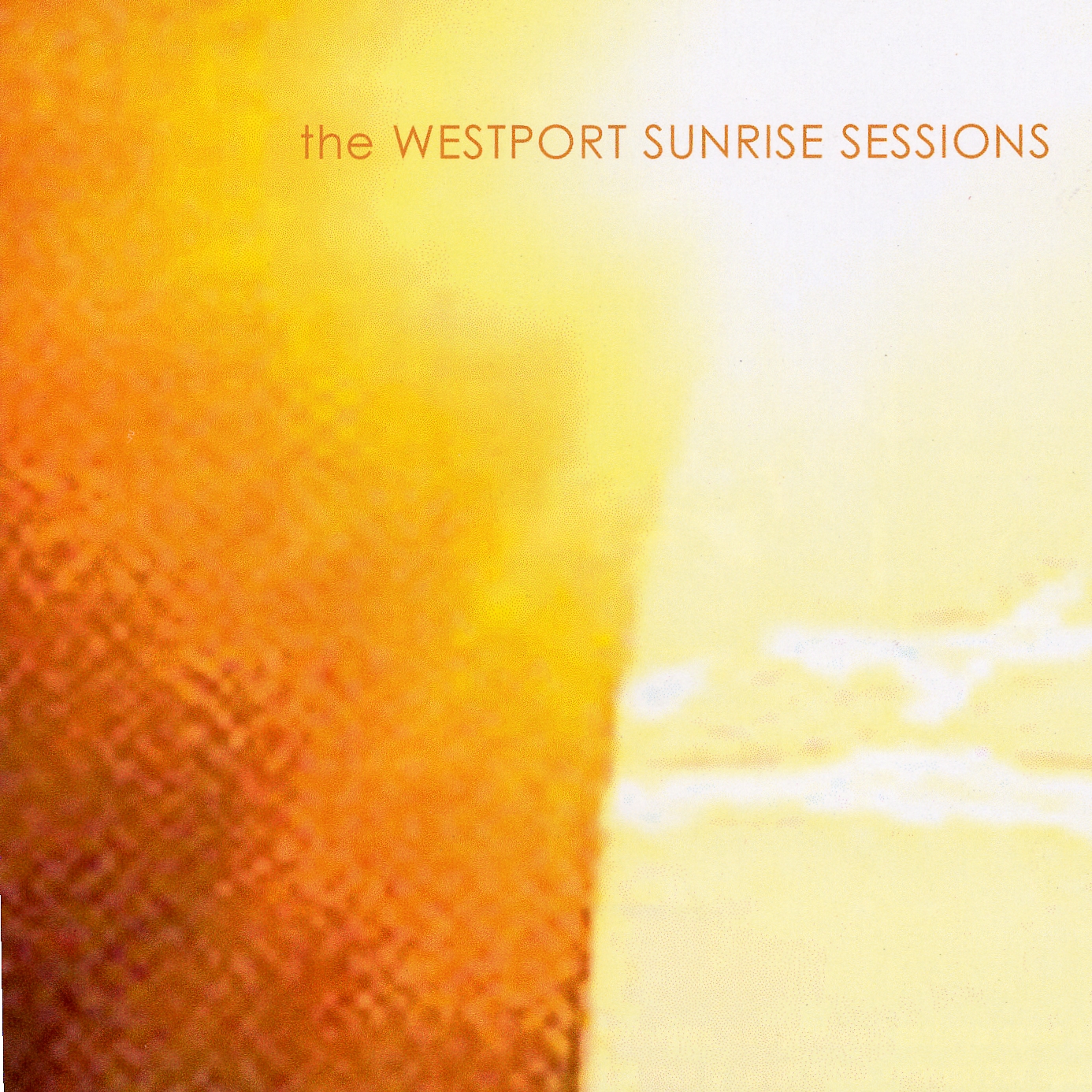 'The Westport Sunrise Sessions' - CD