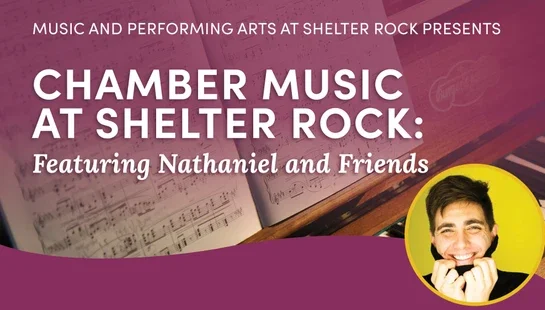 Chamber Music at Shelter Rock: Nathaniel and Friends