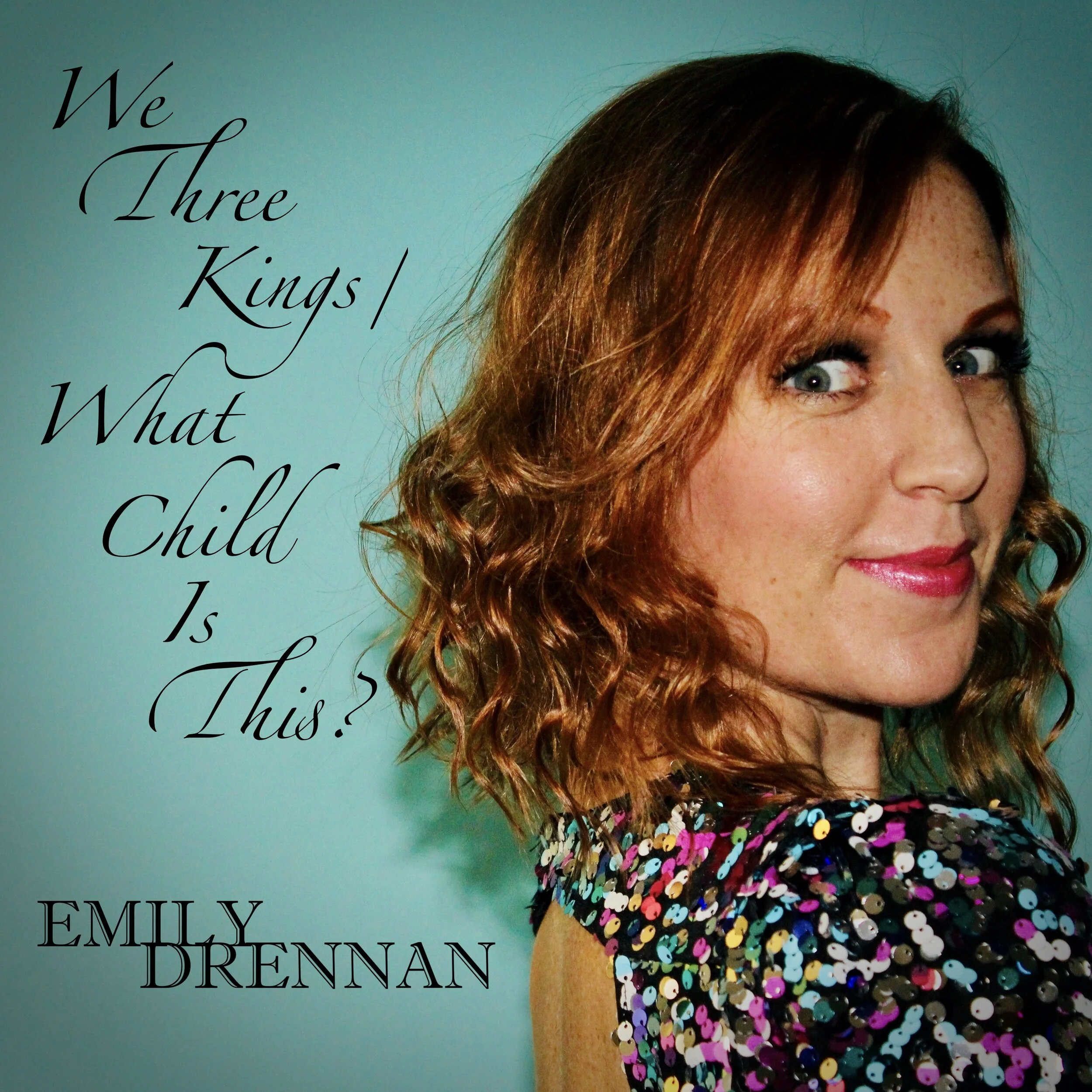 We Three Kings:What Child is This, Emily Drennan single cover.jpeg