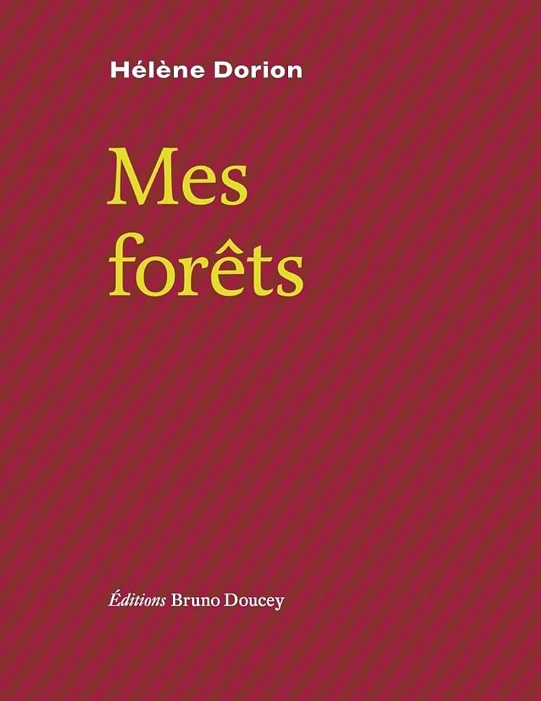 Mes forêts d'Hélène Dorion