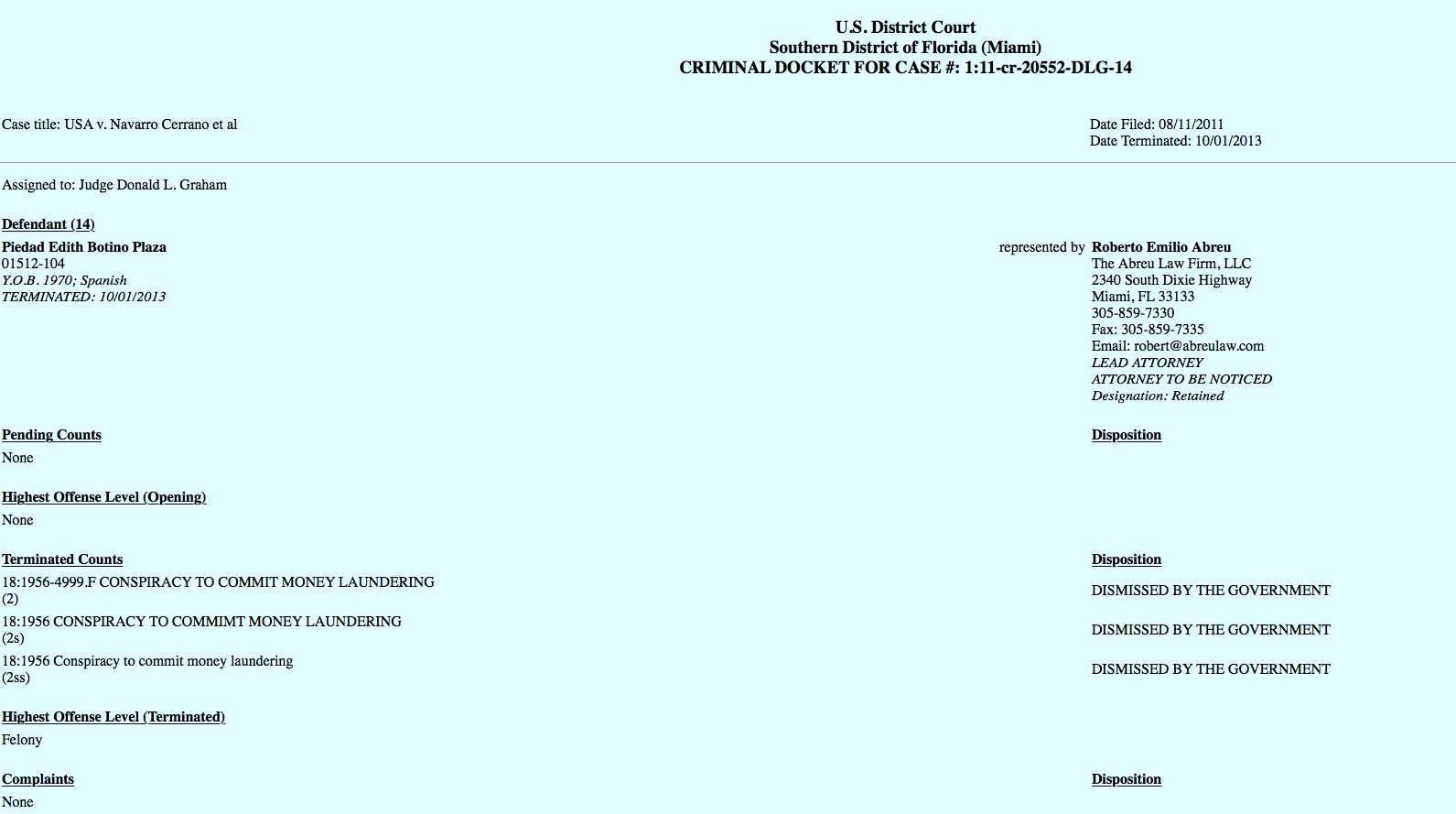 Dismissal of Indictment by the Government after client was extradited to the United States for an International Money Laundering Conspiracy. United States v. Piedad Edith Botino Plaza, Case No. 11-cr-20552, U.S. District Court, Southern District of Florida.