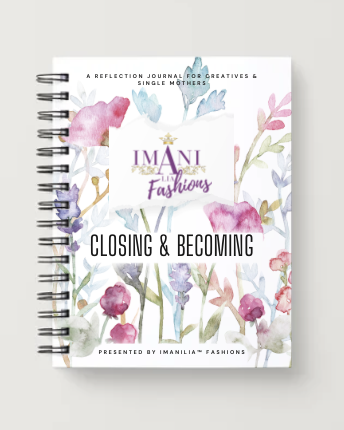 Closing & Becoming... A Reflection Journal for Single Mothers and Creatives Print