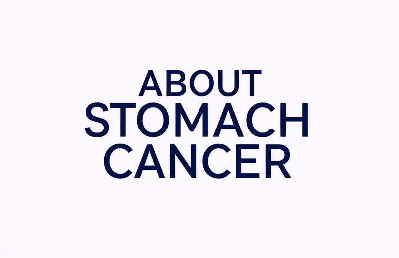 About STOMACH CANCER