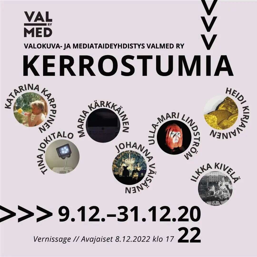 Valokuva- ja mediataideyhdistys, Valmed ry

Kerrostumia 
9.-31.12.2022

Avajaiset 8.12. klo 17.00, @galleriaratamo Tervetuloa!

K E R R O S T U M I A on Valmed ry:n j&auml;sentaiteilijoiden n&auml;yttely, jonka teoksia yhdist&auml;&auml; valokuvan ko