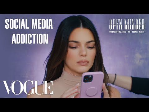 Kendall Jenner Breaks Down Social Media Addiction | Open Minded | Session 2 | Vogue