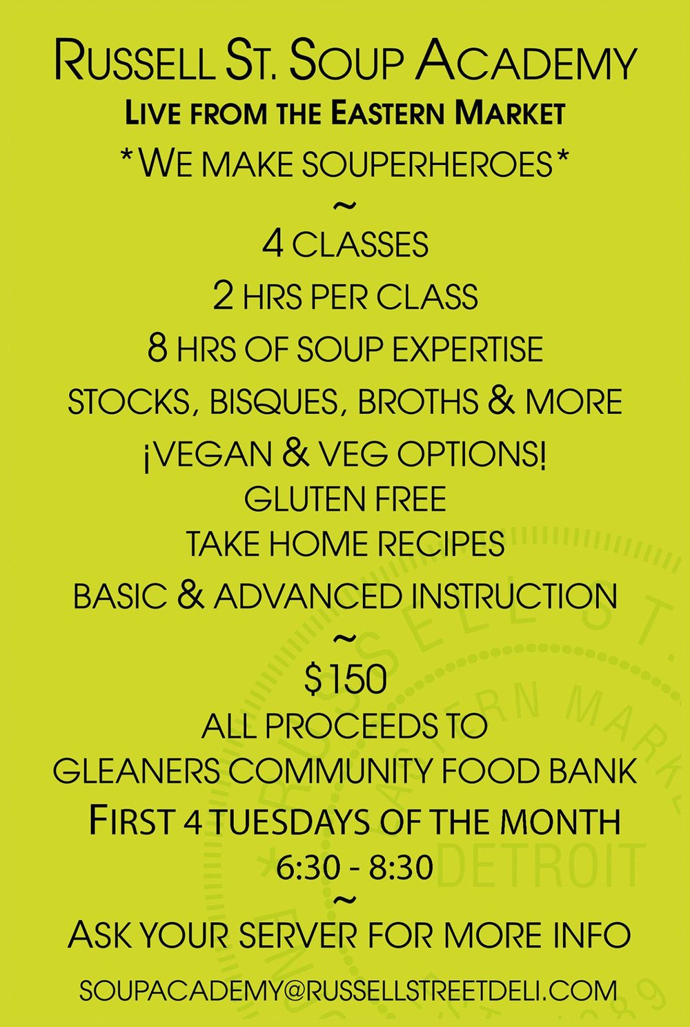  "We make souperheroes!" 4-week Soup Academy at Russell Street Deli.&nbsp;&nbsp;100% of the proceeds goes to Gleaners Community Food Bank. soupacademy@russellstreetdeli.com 