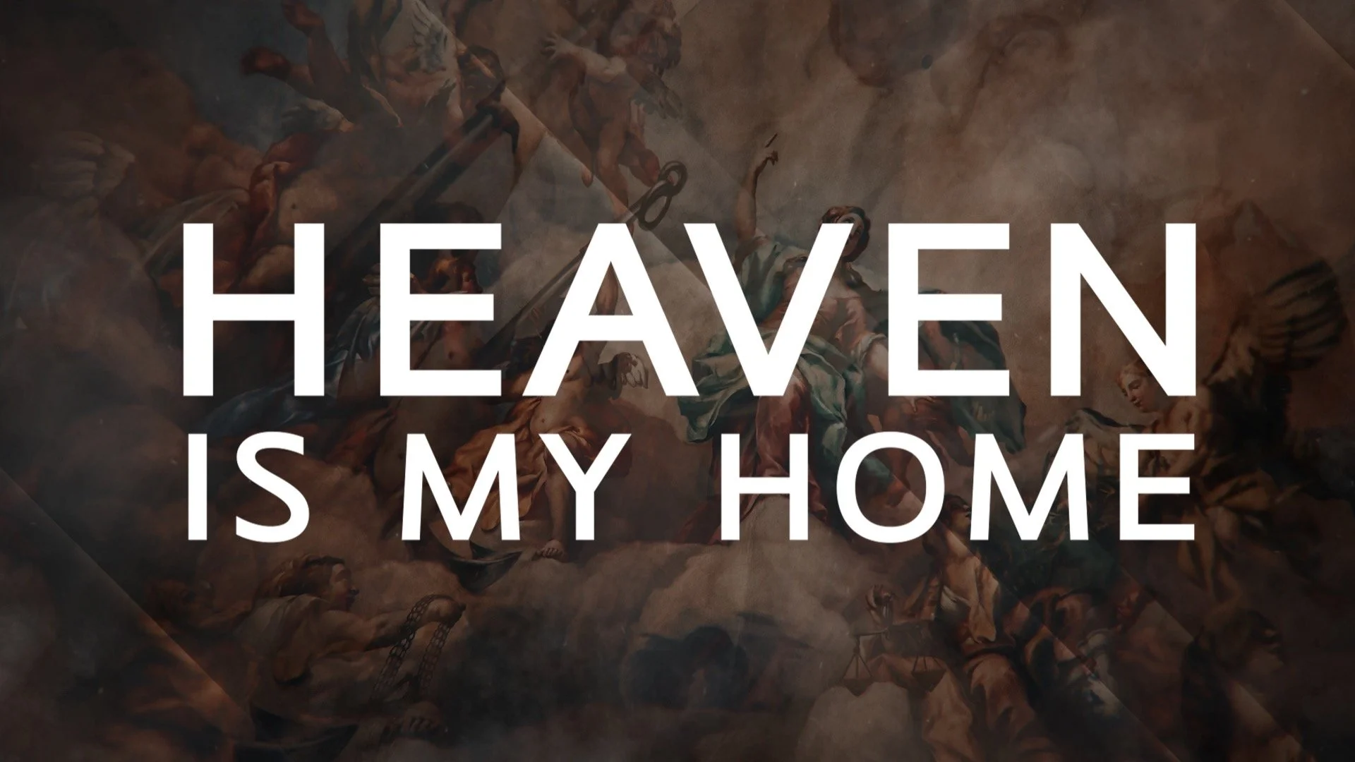 Heaven Is My Home: Homesick