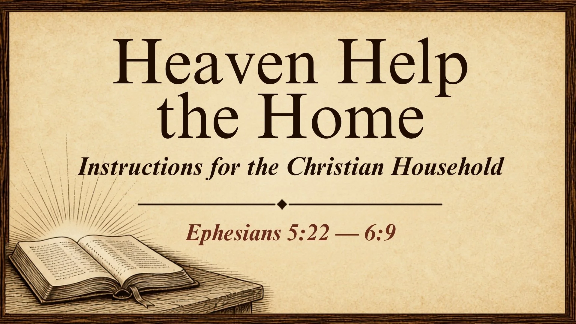 Heaven Help the Home: A Word to the Wives