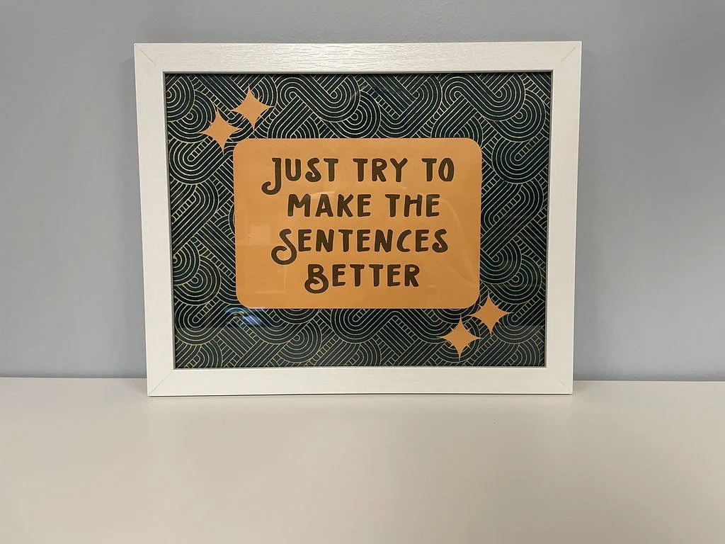 “Just make the sentences better”