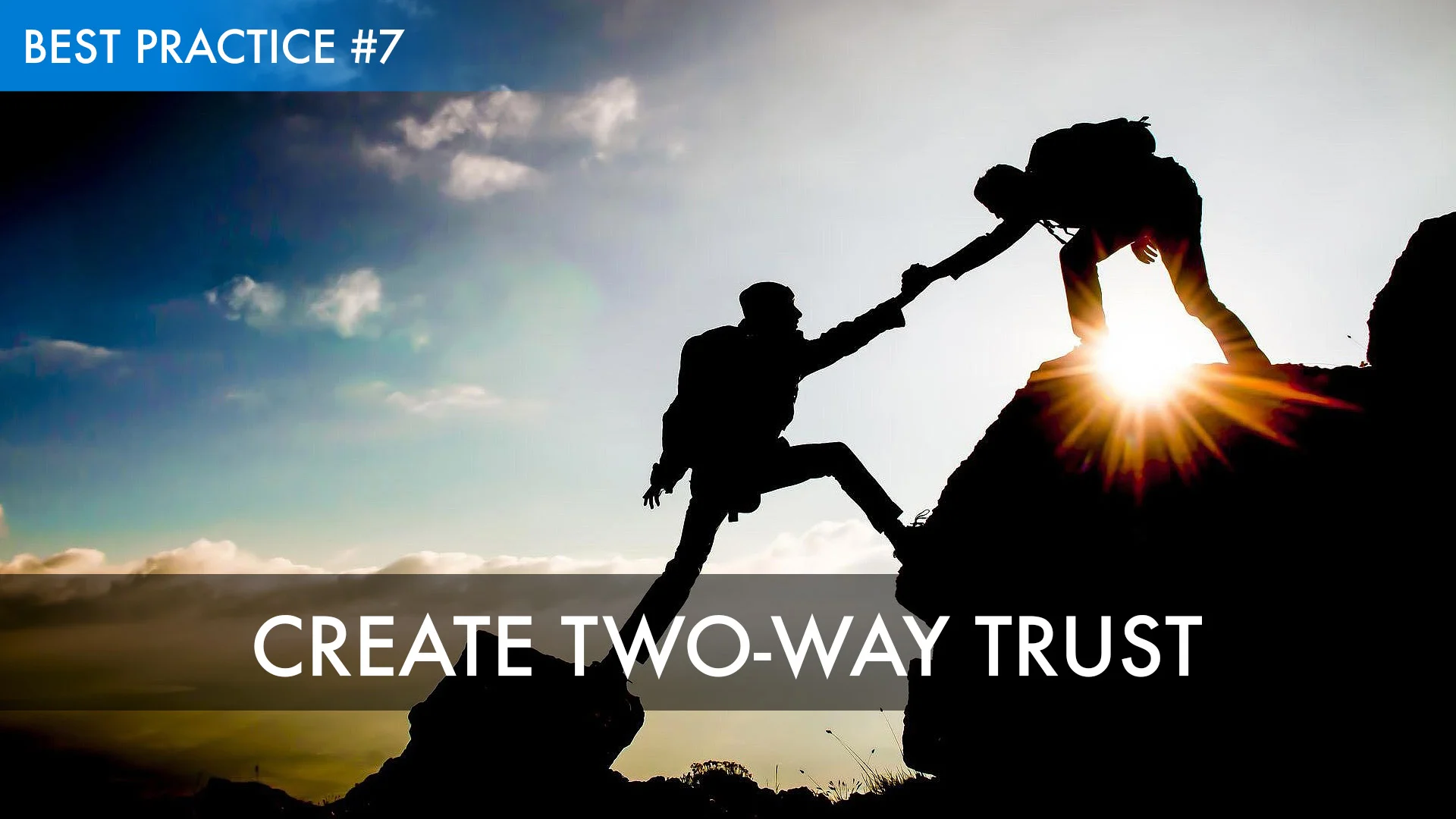 Best Practice #7: Create Two-Way Trust