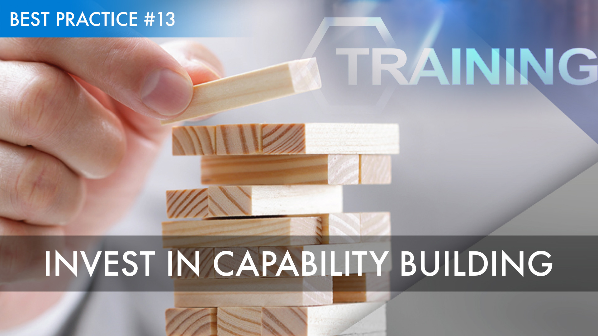 Best Practice #13: Invest in Capability Building