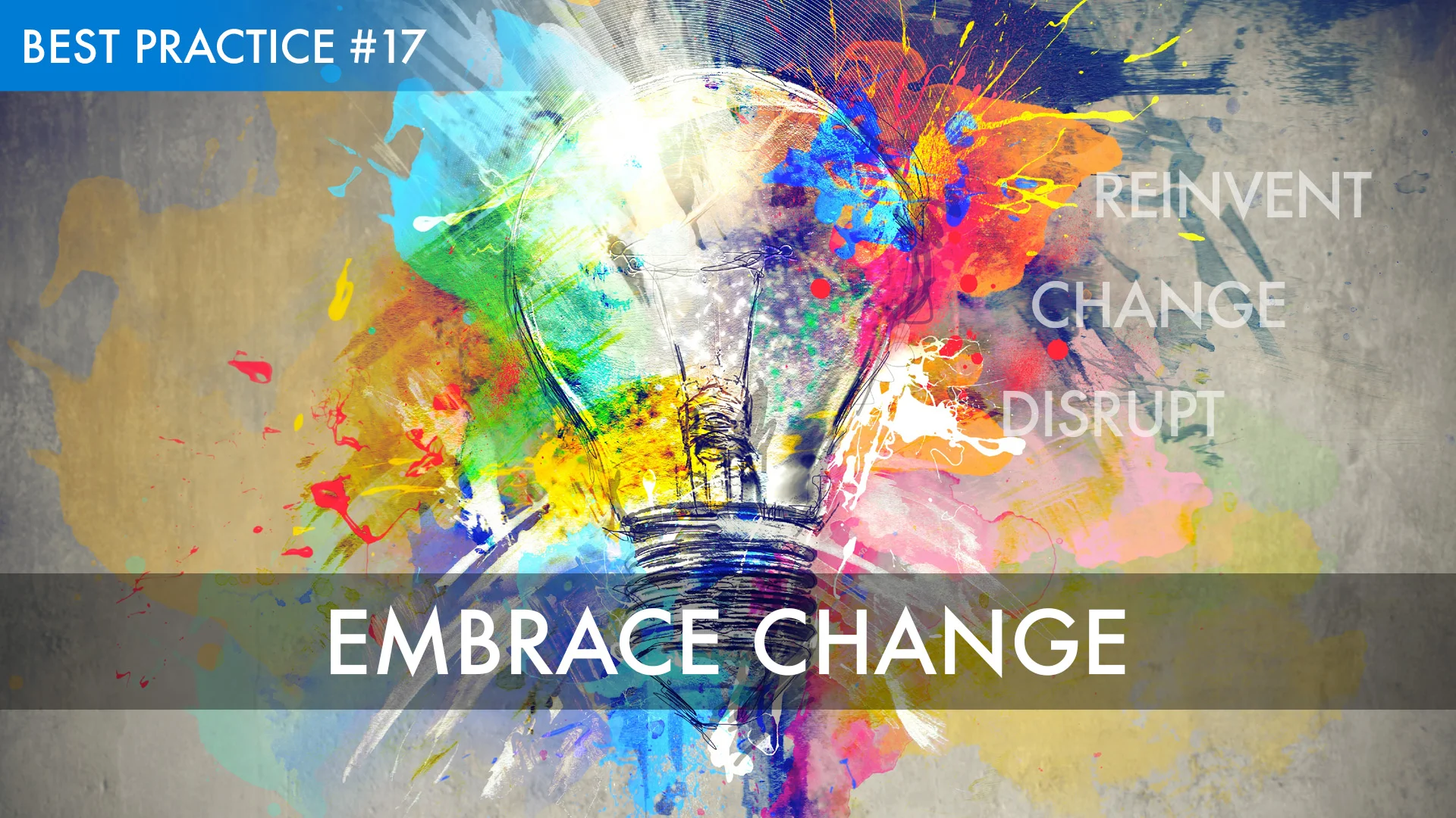 Best Practice #17: Embrace Change