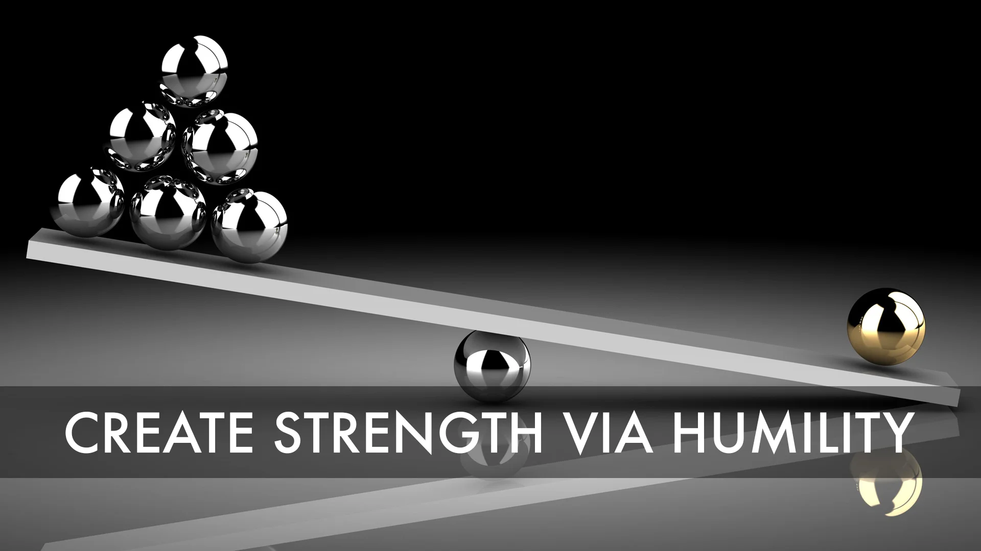 Create Strength Through Humility