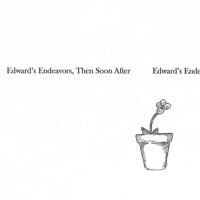 Edward's Endeavors, Then Soon After (2011)