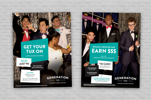 Generation Tux Field Marketing: Our outreach to Gen Z featured an overt call to action to “Get Your Tux On” while earning cash as a Gen Tux Prom Rep