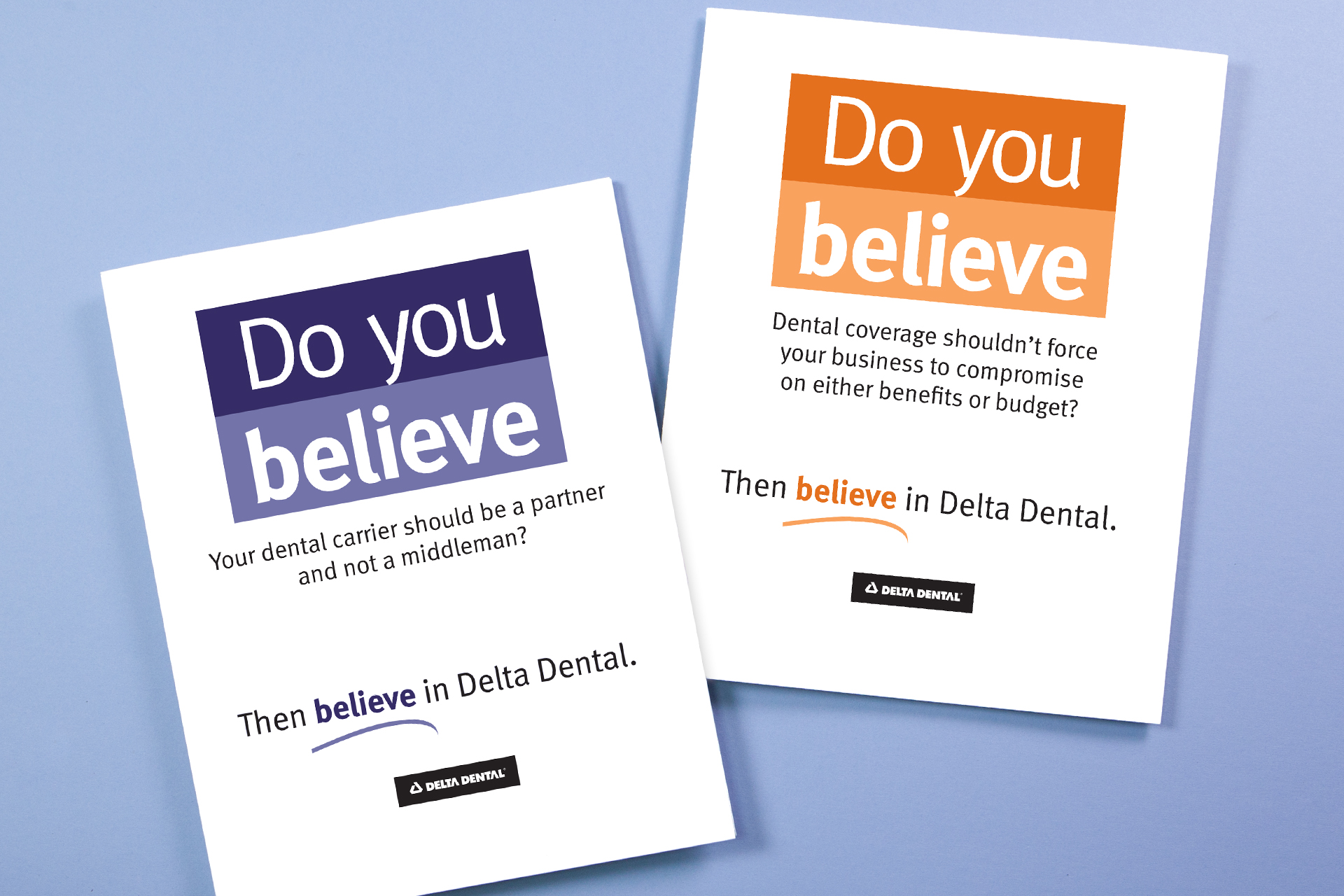 Delta Dental Collateral: This communication series supported lead-generation efforts for brokers across the country. Results were so strong, it's been in use for three years and counting
