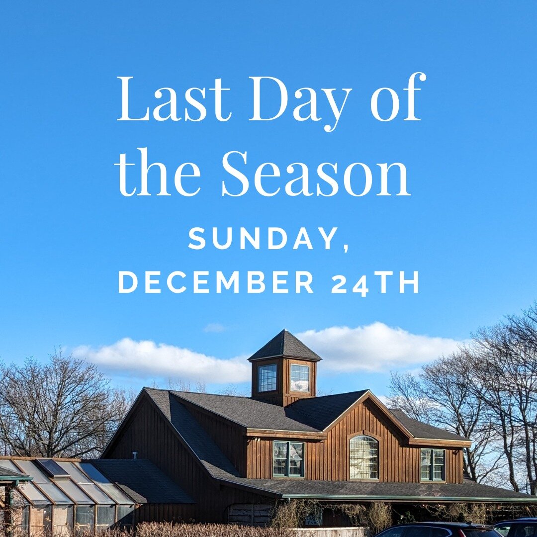 We'll be open from 9am to 5pm on Sunday, December 24th before we close for the season. We still have plenty of holiday gifts, freshly baked goods, cheeses, heat-and-eat meals, desserts, and more! Stop by to stock up or just to say bye, for now! We re