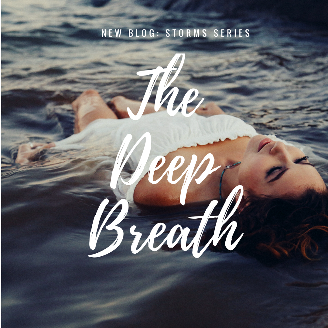 Storms: The Deep Breath