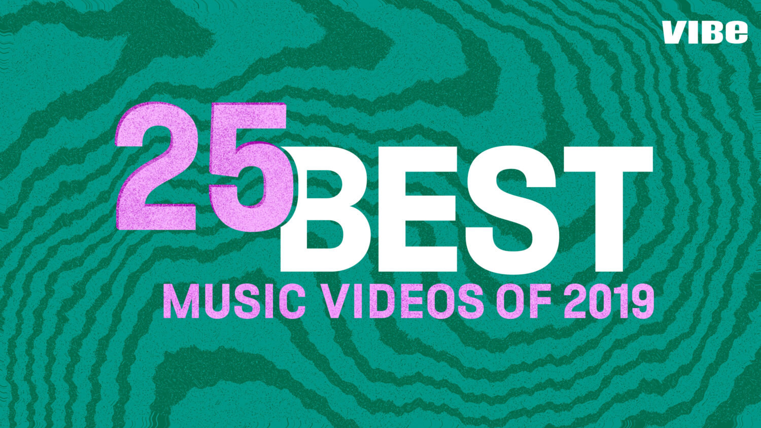 Vibe Magazine: Top 25 Music Video of 2019