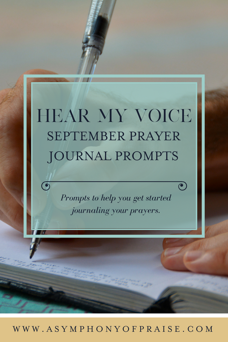 Hear My Voice . . . September Prayer Prompts — Symphony of Praise