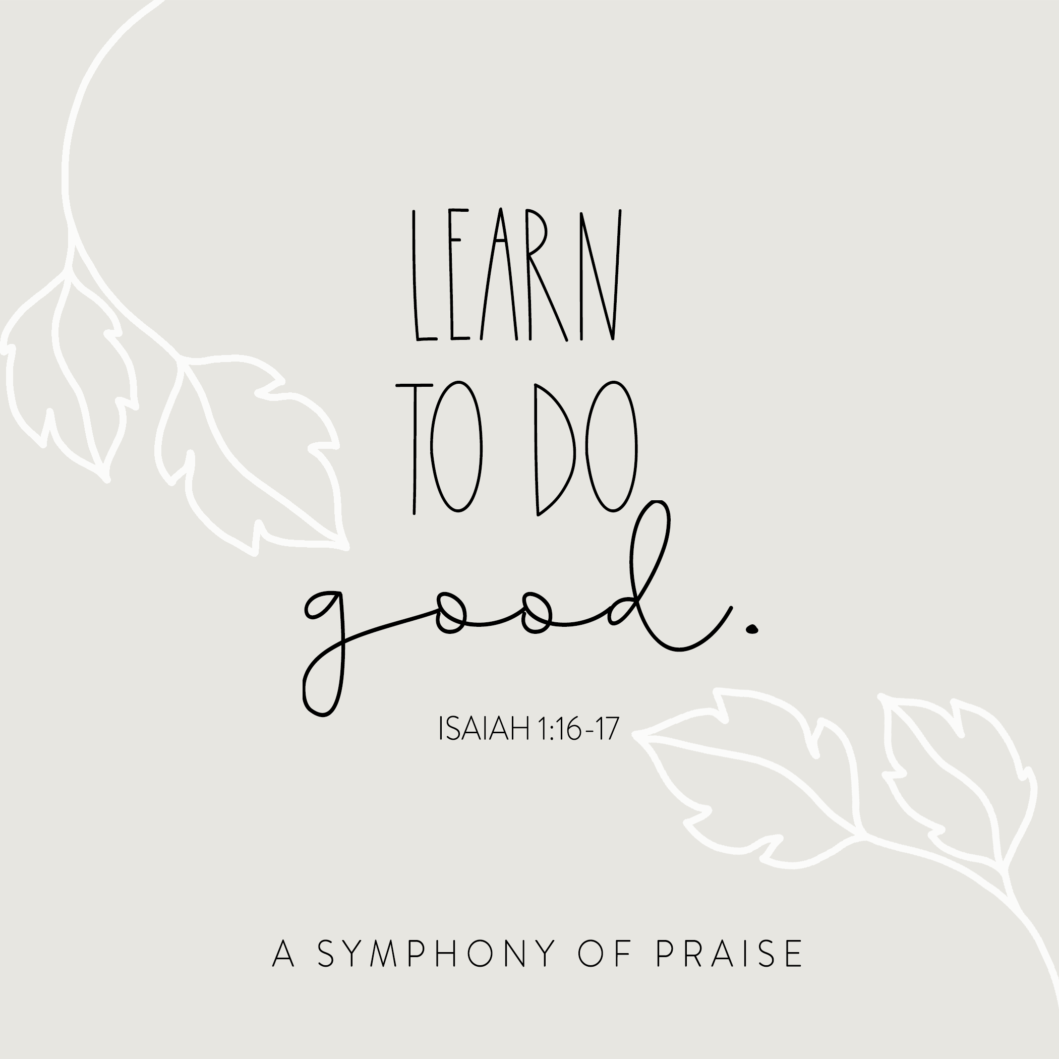 Why Do We Have to LEARN to do GOOD 