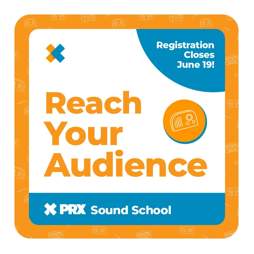 Podcast Fundamentals: Reach Your Audience